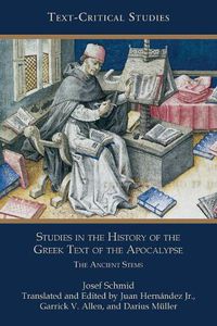 Cover image for Studies in the History of the Greek Text of the Apocalypse: The Ancient Stems