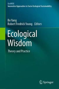 Cover image for Ecological Wisdom: Theory and Practice