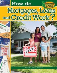 Cover image for How Do Mortgages, Loans, and Credit Work?