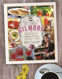 Cover image for Eat Like a Gilmore: The Unofficial Cookbook for Fans of Gilmore Girls