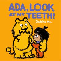 Cover image for Ada, Look at My Teeth!