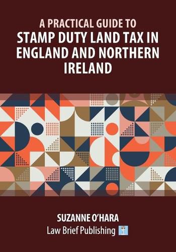 Cover image for A Practical Guide to Stamp Duty Land Tax in England and Northern Ireland