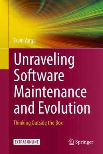Cover image for Unraveling Software Maintenance and Evolution: Thinking Outside the Box