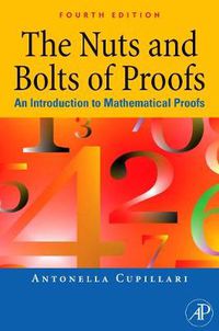 Cover image for The Nuts and Bolts of Proofs: An Introduction to Mathematical Proofs