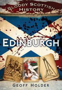 Cover image for Bloody Scottish History: Edinburgh