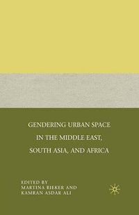 Cover image for Gendering Urban Space in the Middle East, South Asia, and Africa