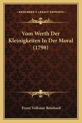 Cover image for Vom Werth Der Kleinigkeiten in Der Moral (1798)