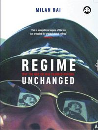 Cover image for Regime Unchanged: Why the War on Iraq Changed Nothing