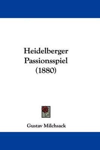 Cover image for Heidelberger Passionsspiel (1880)