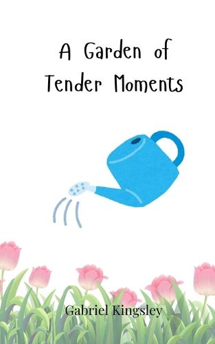 Cover image for A Garden of Tender Moments