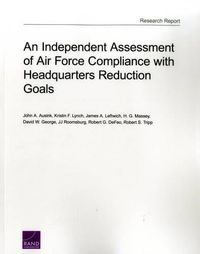 Cover image for An Independent Assessment of Air Force Compliance with Headquarters Reduction Goals