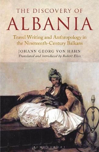 Cover image for The Discovery of Albania: Travel Writing and Anthropology in the Nineteenth Century Balkans