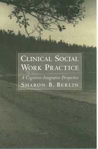 Cover image for Clinical Social Work Practice: A Cognitive-Integrative Perspective