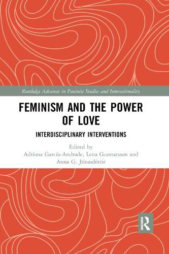 Cover image for Feminism and the Power of Love: Interdisciplinary Interventions