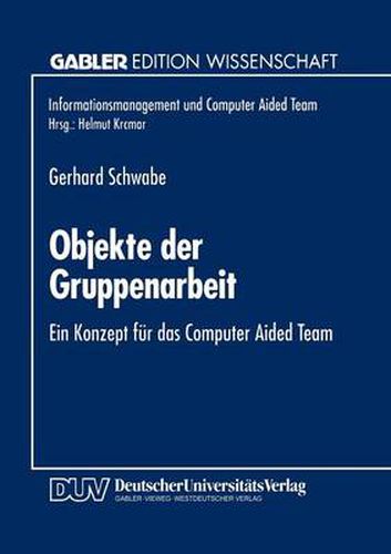 Cover image for Objekte Der Gruppenarbeit: Ein Konzept Fur Das Computer Aided Team