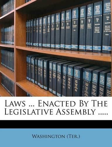 Cover image for Laws ... Enacted by the Legislative Assembly .....