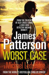 Cover image for Worst Case: (Michael Bennett 3). One wrong answer will cost you your life...