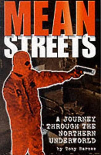 Cover image for Mean Streets: A Journey Through the Northern Underworld