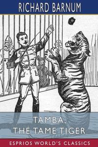 Cover image for Tamba, the Tame Tiger