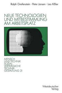 Cover image for Neue Technologien und Mitbestimmung am Arbeitsplatz: Implementationsprobleme direkter Partizipation bei technischen Innovationen