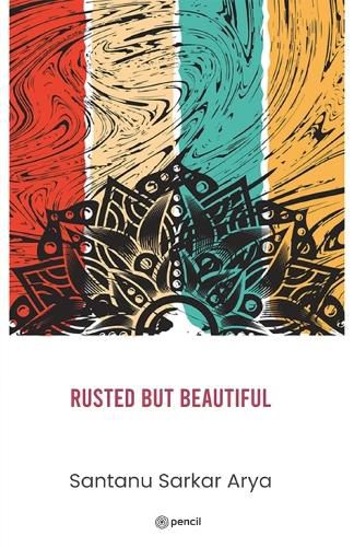 Cover image for Rusted But Beautiful