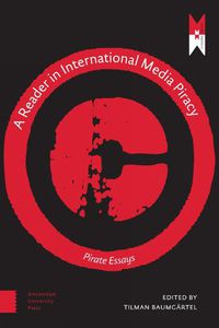 Cover image for A Reader on International Media Piracy: Pirate Essays