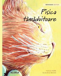 Cover image for Pisica t&#259;m&#259;duitoare: Romanian Edition of The Healer Cat