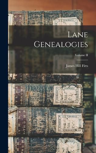 Cover image for Lane Genealogies; Volume II