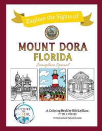 Cover image for Culture To Color Mount Dora - Explore the Sights: Coloring Adventures around Mount Dora