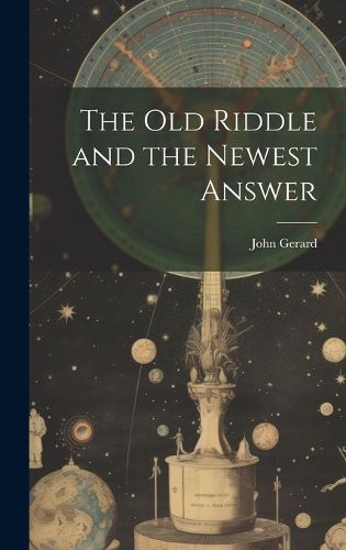 Cover image for The old Riddle and the Newest Answer
