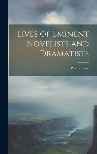 Cover image for Lives of Eminent Novelists and Dramatists