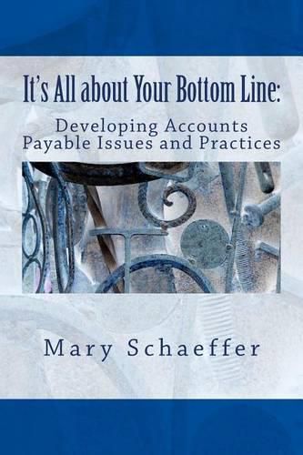 Cover image for It's All about Your Bottom Line: Developing Accounts Payable Issues and Practices