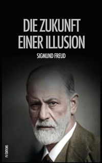 Cover image for Die Zukunft einer Illusion