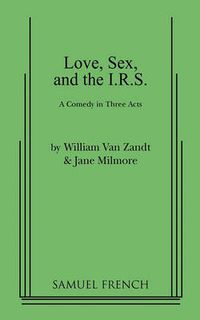 Cover image for Love, Sex, and the I.R.S.