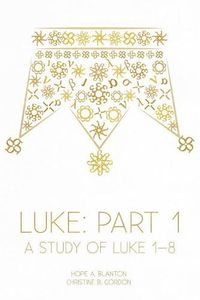 Cover image for Luke: Part 1: A Study of Luke 1-8