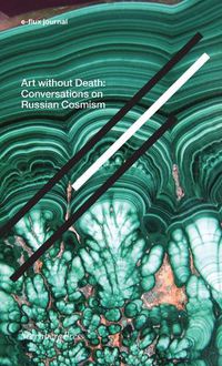 Cover image for Art without Death - Conversations on Russian Cosmism