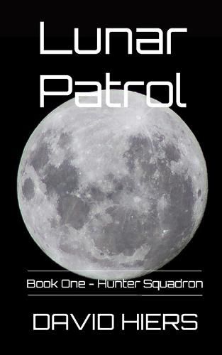 Cover image for Lunar Patrol: Hunter Squadron