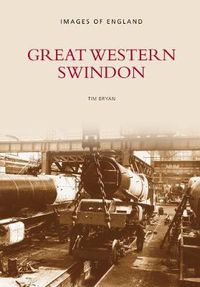 Cover image for Great Western Swindon: Images of England