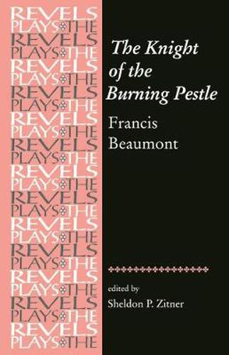 Cover image for The Knight of the Burning Pestle: Francis Beaumont