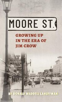 Cover image for Moore Street: Growing Up in the Era of Jim Crow