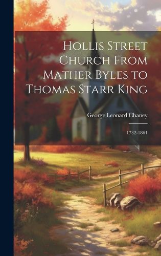 Cover image for Hollis Street Church From Mather Byles to Thomas Starr King