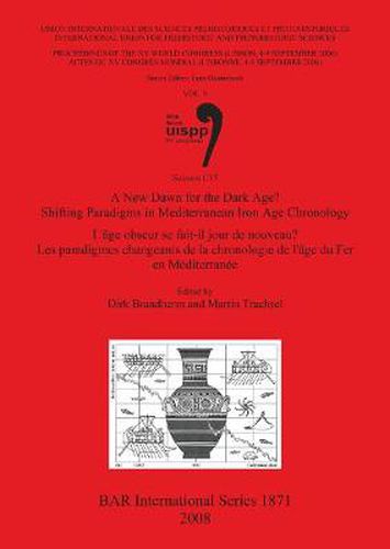 Cover image for A New Dawn for the Dark Age Shifting Paradigms in Mediterranean Iron Age Chronology / L'age obscur se fait-il jour de nouveau Les paradigmes changeant