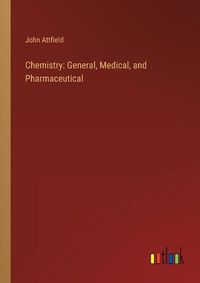 Cover image for Chemistry: General, Medical, and Pharmaceutical