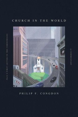 Cover image for Church In The World: Paul's First Letter to the Corinthians: A Commentary