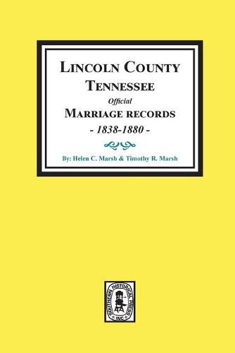 Cover image for Lincoln County, Tennessee Official Marriages, 1838-1880.