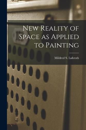 Cover image for New Reality of Space as Applied to Painting