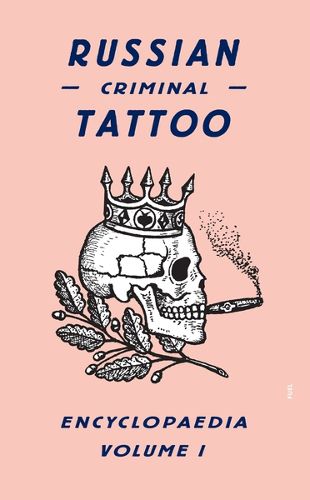 Cover image for Russian Criminal Tattoo Encyclopaedia Volume I