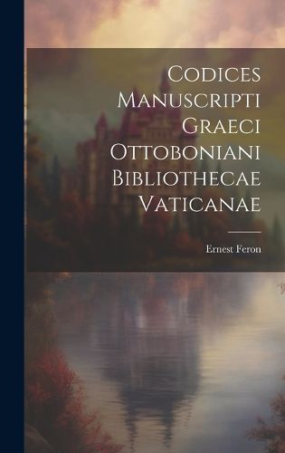 Cover image for Codices Manuscripti Graeci Ottoboniani Bibliothecae Vaticanae