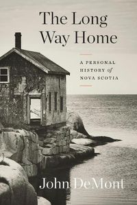 Cover image for The Long Way Home: A Personal History of Nova Scotia