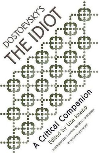 Cover image for Dostoevsky's The Idiot: A Critical Companion